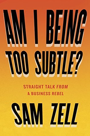 Read Am I Being Too Subtle?: Straight Talk From a Business Rebel - Sam Zell file in ePub