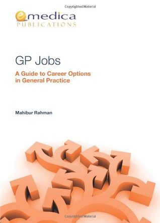 Read Online GP Jobs - a Guide to Career Options in General Practice - Mahibur Rahman file in ePub