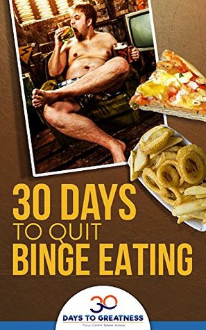 Read Quit Binge Eating in 30 Days: 30 Days to Greatness - Lucia Georgiou file in ePub