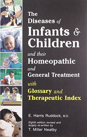 Full Download The Diseases of Infants & Children and their Homeopathic and General Treatment: 1 - E.H. Ruddock | ePub