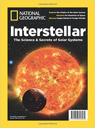 Read National Geographic Interstellar: The Science & Secrets of Solar Systems - National Geographic Society | ePub