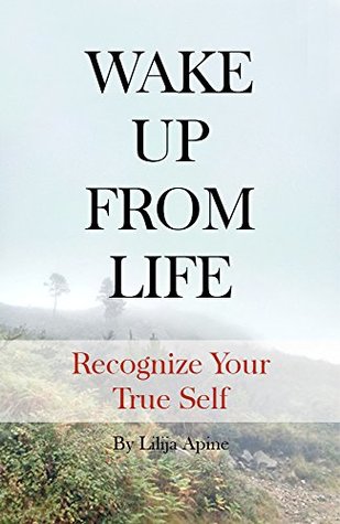 Read Wake up from Life: Recognize Your True Self and Embrace Spiritual Awakening - Lilija Apine | ePub