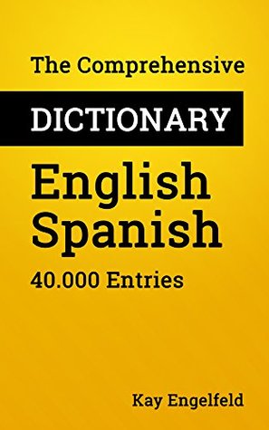 Full Download The Comprehensive Dictionary English-Spanish: 40.000 Entries - Kay Engelfeld | ePub