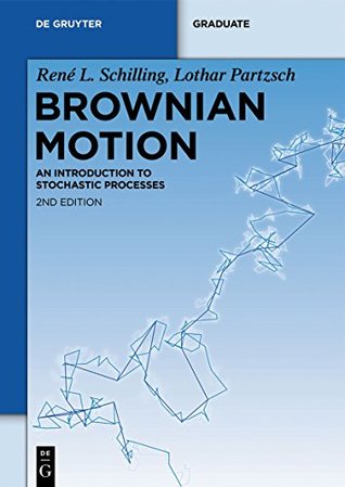 Read Brownian Motion: An Introduction to Stochastic Processes (De Gruyter Textbook) - René L. Schilling file in ePub