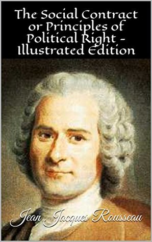 Read The Social Contract or Principles of Political Right - Illustrated Edition - Jean-Jacques Rousseau | PDF