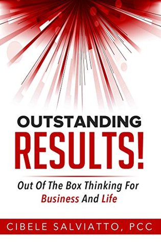 Read Outstanding Results: Out of the Box Thinking for Business and Life - Cibele Salviatto file in ePub