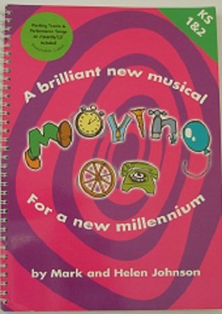 Read Moving on: A Brilliant New Musical for a New Millennium - Mark Johnson | ePub