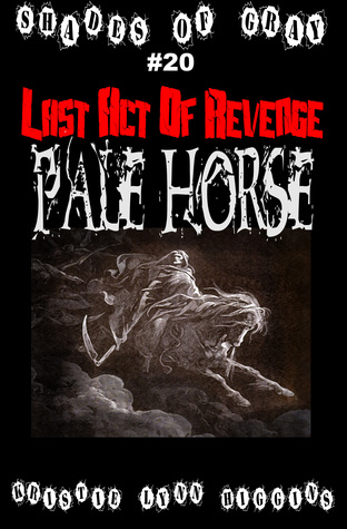 Download #20 Shades of Gray: Last Act Of Revenge: Pale Horse - Kristie Lynn Higgins | ePub