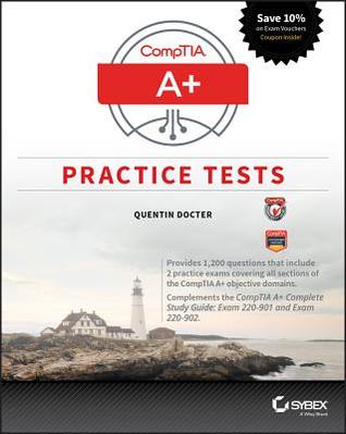 Read Comptia A  Practice Tests: Exam 220-901 and Exam 220-902 - Quentin Docter | ePub