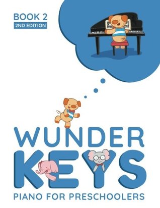 Full Download WunderKeys Piano For Preschoolers: Book 2, 2nd Edition - Andrea Dow | PDF