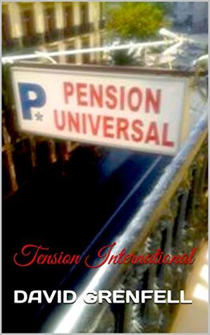 Full Download PENSION UNIVERSAL: TENSION INTERNATIONAL (Buster Pass Adventures Book 5) - David Grenfell file in PDF