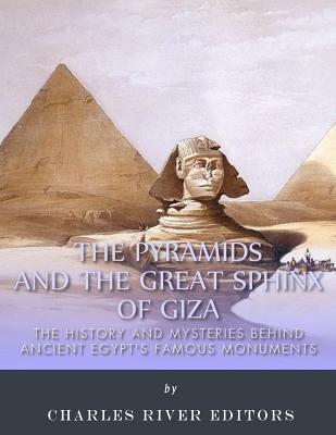 Read The Pyramids and the Great Sphinx of Giza: The History and Mysteries Behind Ancient Egypt's Famous Monuments - Charles River Editors | PDF