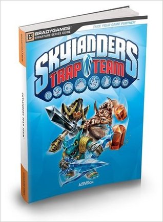 Full Download Skylanders Trap Team - Signature Series Strategy Guide - Ken Schmidt | ePub