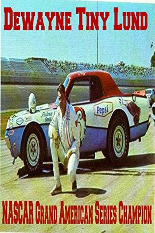 Download Dewayne Tiny Lund: NASCAR Grand American Series Champion - Robert Grey Reynolds Jr. file in ePub