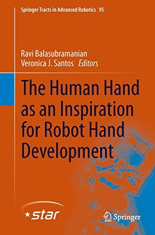 Read Online The Human Hand as an Inspiration for Robot Hand Development (Springer Tracts in Advanced Robotics) - Ravi Balasubramanian file in ePub