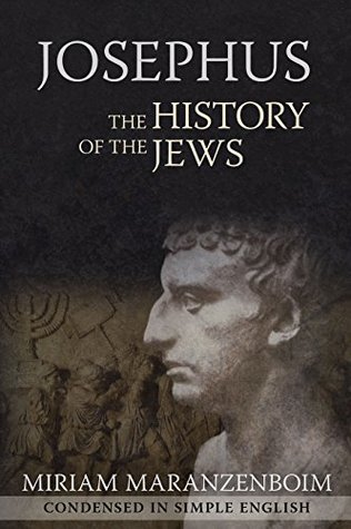 Read Josephus: The History of the Jews Condensed in Simple English - Miriam Maranzenboim file in ePub