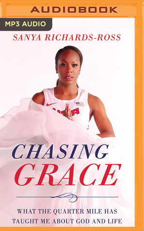 Download Chasing Grace: What the Quarter Mile Has Taught Me about God and Life - Sanya Richards-Ross file in PDF