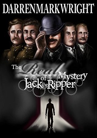 Full Download The Real Mystery of Jack the Ripper: The Untold Investigation - Darren Mark Wright file in PDF