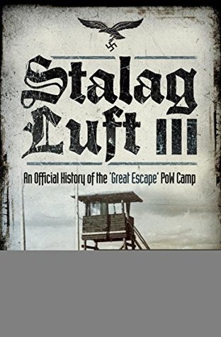 Full Download Stalag Luft III: An Official History of the 'Great Escape' PoW Camp - Howard Tuck file in PDF