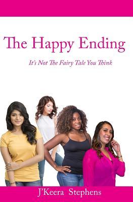 Read The Happy Ending: It's Not the Fairy Tale You Think - J'Keera Stephens | ePub