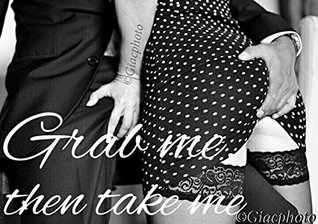 Download Grab me, then take me!: ( Threesomes, Swinging, Orgies, Sex Parties, Swapping, Lesbianism and more) - Erotic Nation file in ePub