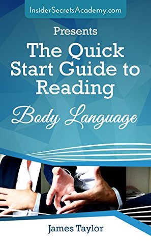 Download The Fastest and Easiest Way to Learn How to Read Body Language like a Professional: The Ultimate Body Language Guide. Learn To Read And Talk Body Language ( Body Language Attraction Secrets) - James Taylor file in PDF