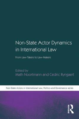 Full Download Non-State Actor Dynamics in International Law: From Law-Takers to Law-Makers - Cedric Ryngaert file in PDF