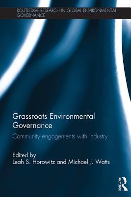 Read Grassroots Environmental Governance: Community Engagements with Industry - Leah S. Horowitz file in PDF