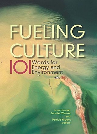 Full Download Fueling Culture: 101 Words for Energy and Environment - Imre Szeman file in ePub