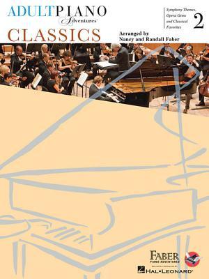 Read Online Adult Piano Adventures Classics Book 2 (Piano) - Nancy Faber | PDF