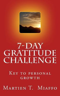 Read 7-Day Gratitude Challenge: Key to Personal Growth - Martien T. Miaffo file in PDF