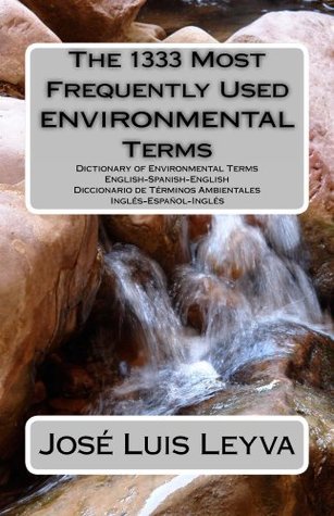 Read The 1333 Most Frequently Used Environmental Terms (The 1333 Most Frequently Used Terms) - Jose Luis Leyva file in ePub