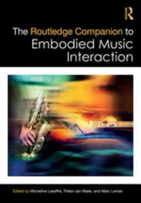 Read The Routledge Companion to Embodied Music Interaction - Micheline Lesaffre | PDF