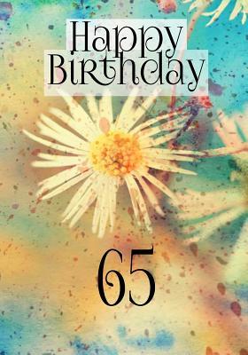 Download Happy Birthday 65: Birthday Memory Book, Birthday Journal Notebook for 65 Year Old for Journaling & Doodling, 7 X 10, (Birthday Keepsake Book) -  | ePub