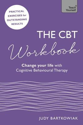 Read The CBT Workbook: Use CBT to Change Your Life - Stephanie Fitzgerald | PDF