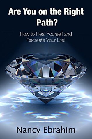 Read Online Are You on the Right Path?: How to Heal Yourself and Recreate your life! - All Ivy writing services Inc. file in PDF