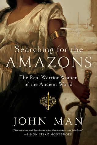 Download Searching for the Amazons: The Real Warrior Women of the Ancient World - John Man file in ePub