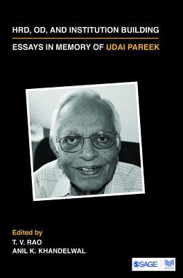 Read Online Hrd, Od, and Institution Building: Essays in Memory of Udai Pareek - T.V. Rao | PDF