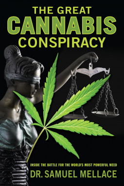 Read Online The Great Cannabis Conspiracy: Inside the Battle for the World's Most Powerful Weed - Dr. Sam Mellace file in ePub