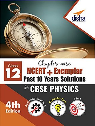 Read Chapter-wise NCERT   Exemplar   Past 10 Years Solutions for CBSE Class 12 Physics 4th Edition - Disha Experts | PDF