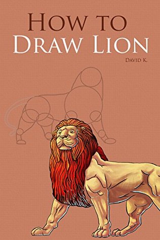 Full Download How to Draw Lions: The Step-by-Step Lion Drawing Book - David K. file in ePub