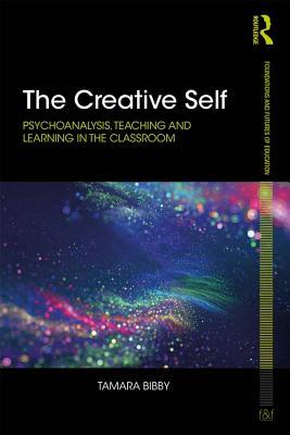 Download The Creative Self: Psychoanalysis, Teaching and Learning in the Classroom - Tamara Bibby file in PDF