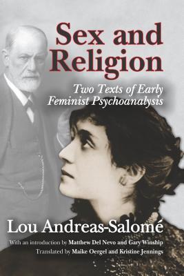 Read Online Sex and Religion: Two Texts of Early Feminist Psychoanalysis - Lou Andreas-Salomé | PDF