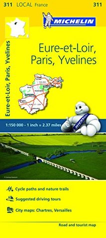 Read Michelin FRANCE: Eure-et-Loir, Paris, Yvelines Map 311 (Maps/Local (Michelin)) - Guides Touristiques Michelin | PDF