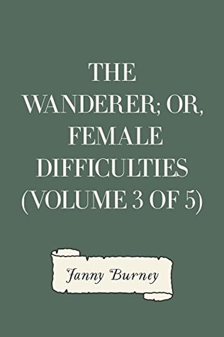 Download The Wanderer; or, Female Difficulties Volume 3 of 5 - Frances Burney file in PDF