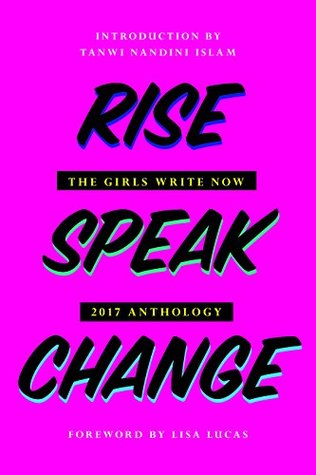 Full Download Rise Speak Change: The 2017 Girls Write Now Anthology - Girls Write Now | PDF