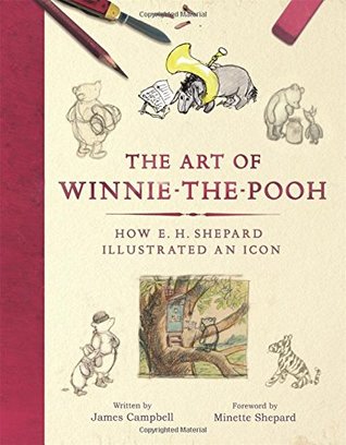 Read Online The Art of Winnie-the-Pooh: How E. H. Shepard Illustrated an Icon - James Campbell file in ePub