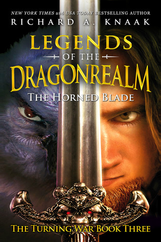 Read Legends of the Dragonrealm: The Horned Blade (The Turning War Book Three) - Richard A. Knaak file in PDF