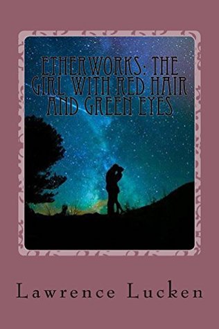 Read Online EtherWorks: The Girl with Red Hair and Green Eyes - Lawrence Lucken file in ePub