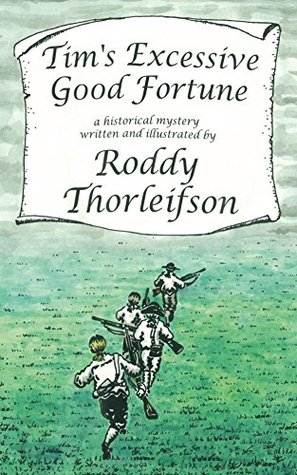 Read Online Tim's Excessive Good Fortune: A Murder Mystery set in the American Revolution (Tim Euston Book 3) - Roddy Thorleifson file in ePub